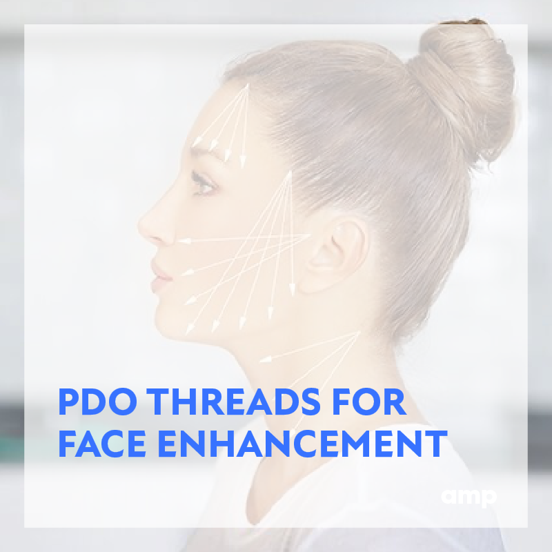 PDO THREADS FOR FACIAL ENHANCEMENTS